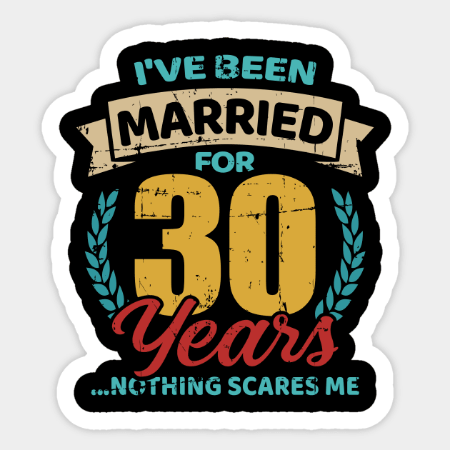 Married for 30 years 30th wedding anniversary Sticker by Designzz